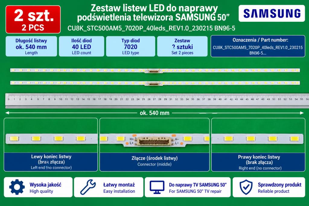 Zestaw listew LED do naprawy podświetlenia telewizora SAMSUNG 50" zestaw 2szt X CU8K_STC500AM5_7020P_40leds_REV1.0_230215 BN96-54554A / S3C8-500SM0-R0[22.11.18] Q60B_STC500AJ1_7020N_2IN1_40LEDs_REV1.0_210919 BN96-54490A , 40LED , 544MM , 3V ,